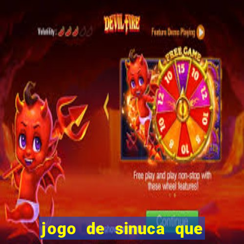 jogo de sinuca que ganha dinheiro de verdade